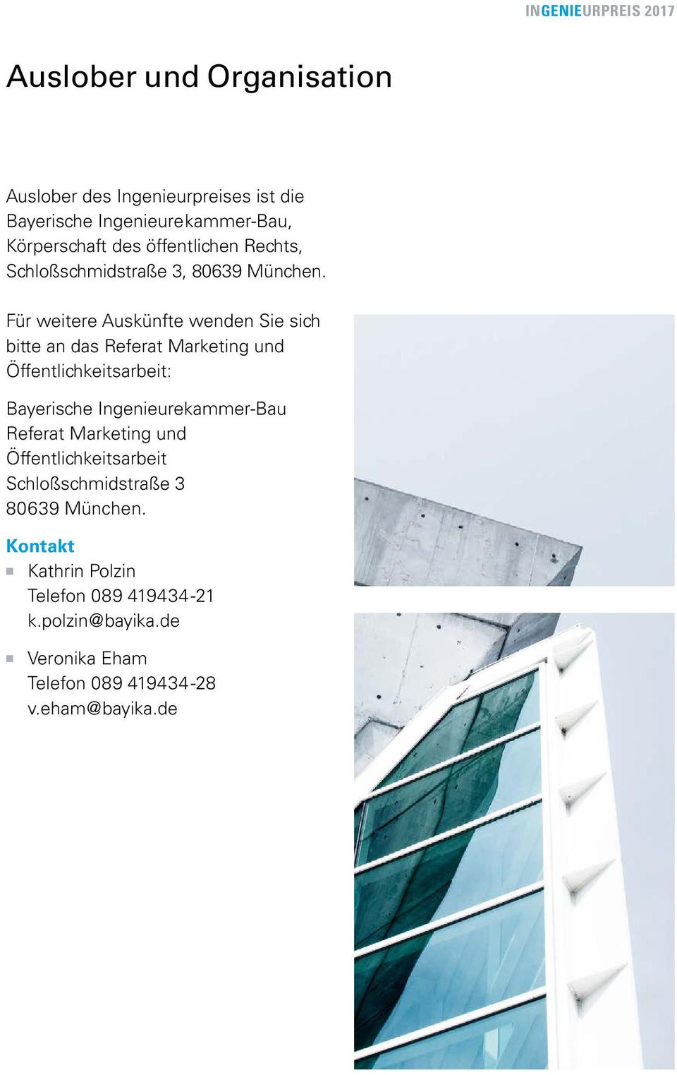 Für weitere Auskünfte wenden Sie sich bitte an das Referat Marketing und Öffentlichkeitsarbeit: Bayerische