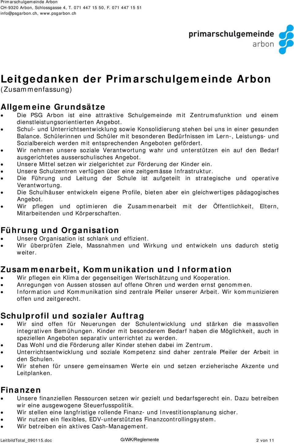 Schülerinnen und Schüler mit besonderen Bedürfnissen im Lern-, Leistungs- und Sozialbereich werden mit entsprechenden Angeboten gefördert.