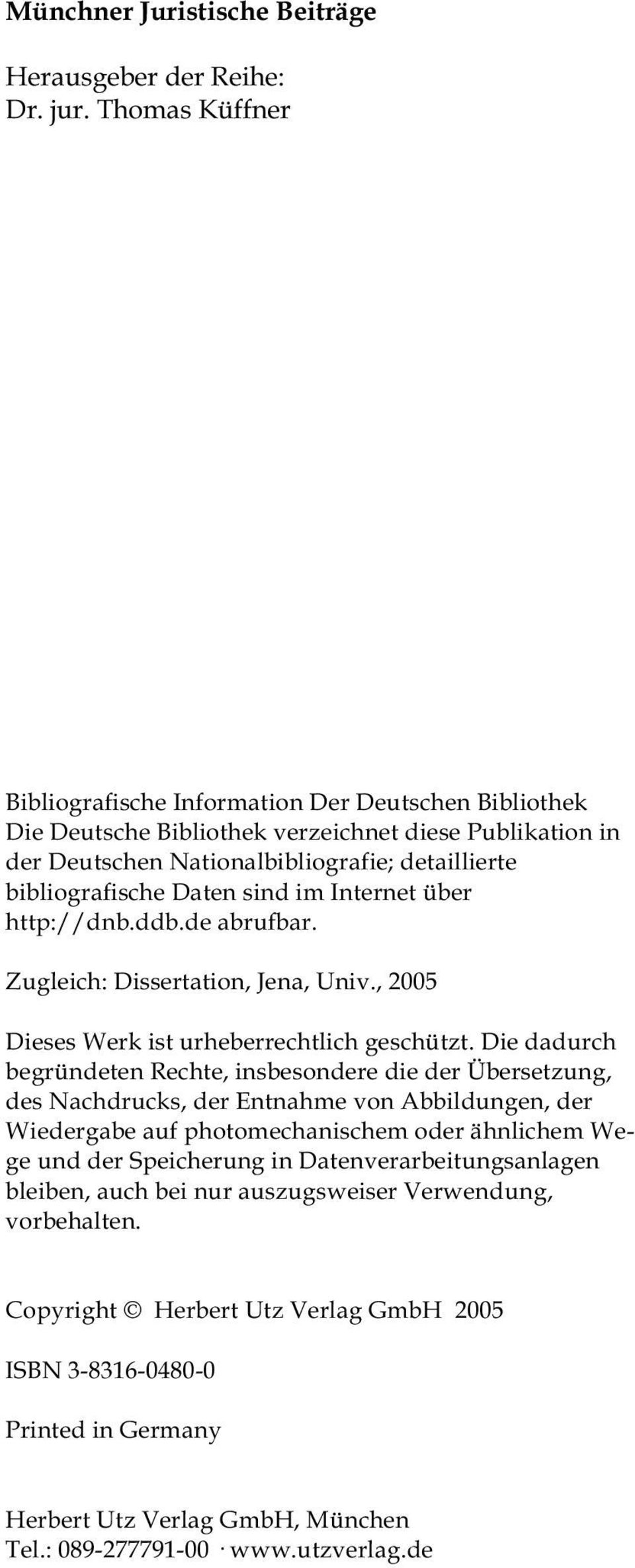 sind im Internet über http://dnb.ddb.de abrufbar. Zugleich: Dissertation, Jena, Univ., 2005 Dieses Werk ist urheberrechtlich geschützt.