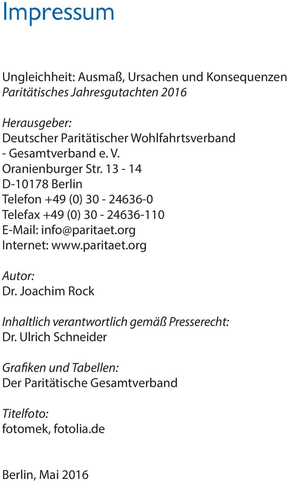 13-14 D-10178 Berlin Telefon +49 (0) 30-24636-0 Telefax +49 (0) 30-24636-110 E-Mail: info@paritaet.org Internet: www.paritaet.org Autor: Dr.