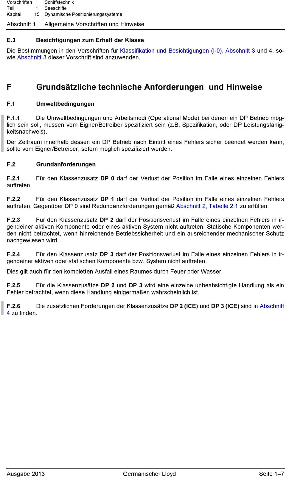 F Grundsätzliche technische Anforderungen und Hinweise F.1 