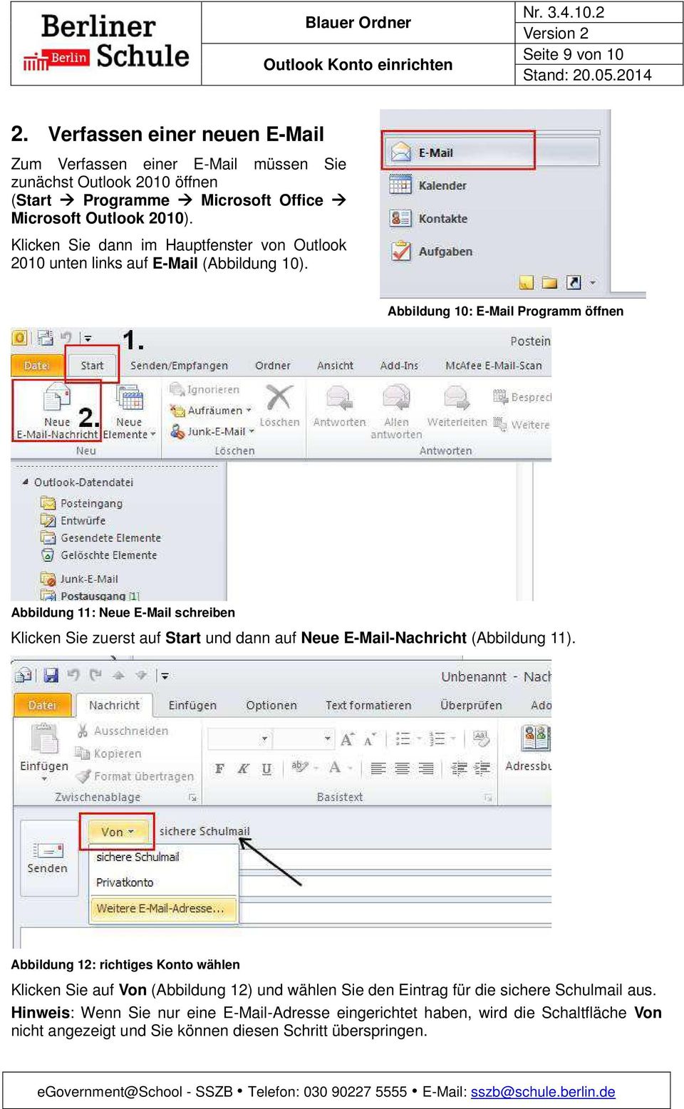 Klicken Sie dann im Hauptfenster von Outlook 2010 unten links auf E-Mail (Abbildung 10).