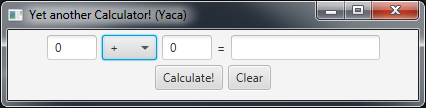 Yaca (Yet another Calculator) Ziel für heutige Übung: Taschenrechner GUI Elemente kennenlernen &
