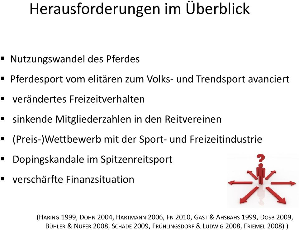 Freizeitindustrie Dopingskandale im Spitzenreitsport verschärfte Finanzsituation (HARING 1999, DOHN 2004, HARTMANN