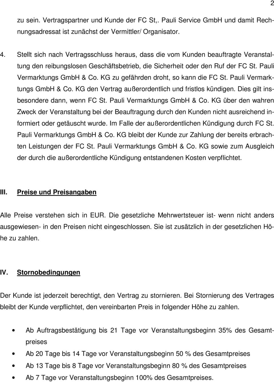 KG zu gefährden droht, so kann die FC St. Pauli Vermarktungs GmbH & Co.