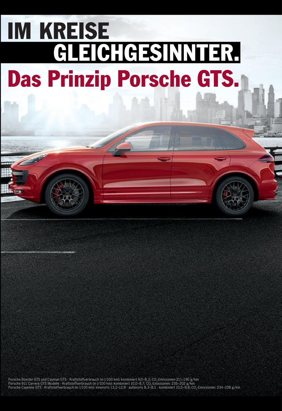 211 190 g/km Porsche 911 Carrera GTS Modelle Kraftstoffverbrauch (in l/100 km): kombiniert 10,0 8,7; CO 2