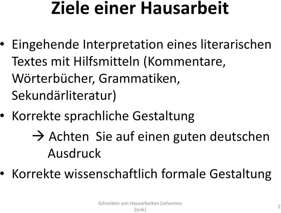 Sekundärliteratur) Korrekte sprachliche Gestaltung Achten Sie auf