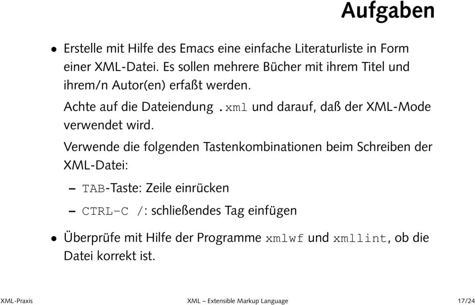 xml und darauf, daß der XML-Mode verwendet wird.