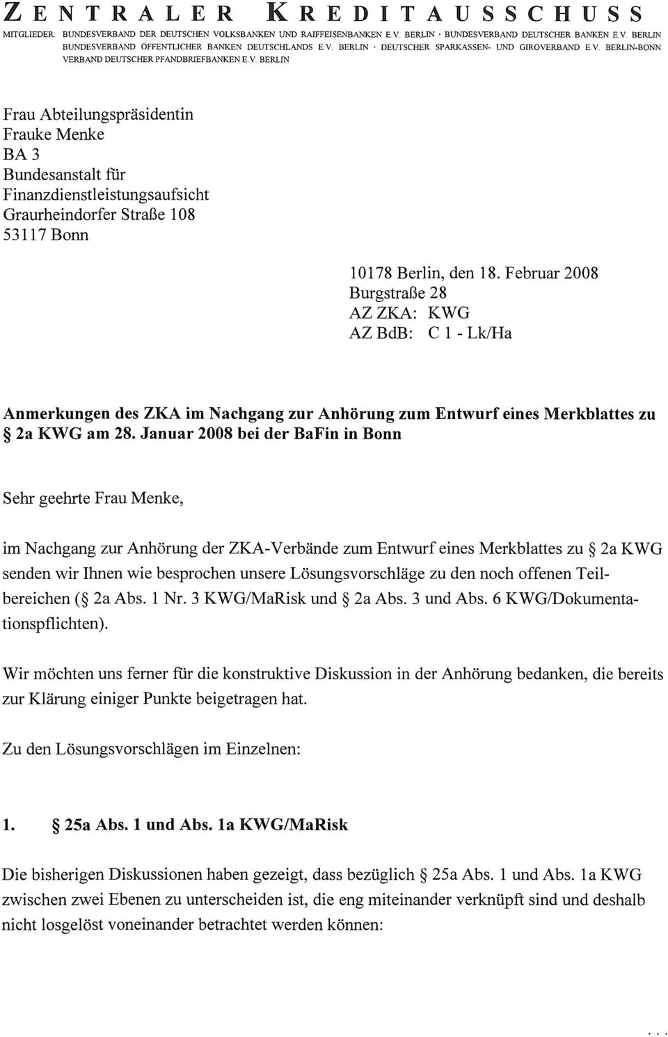 Februar 2008 Burgstraße 28 AZZKA: KWG AZBdB: Cl-Lk/Ha Anmerkungen des ZKA im Nachgang zur Anhörung zum Entwurf eines Merkblattes zu 2a KWG am 28.