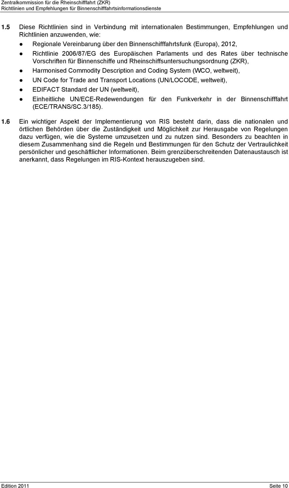 Richtlinie 2006/87/EG des Europäischen Parlaments und des Rates über technische Vorschriften für Binnenschiffe und Rheinschiffsuntersuchungsordnung (ZKR), Harmonised Commodity Description and Coding