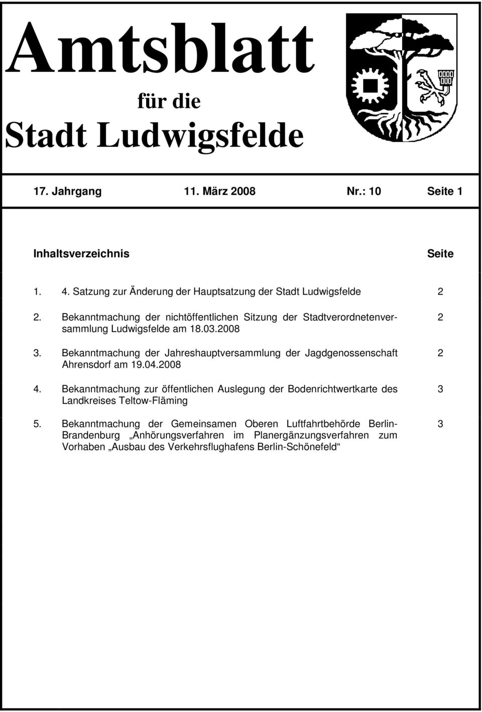2008 3. der Jahreshauptversammlung der Jagdgenossenschaft Ahrensdorf am 19.04.2008 4.