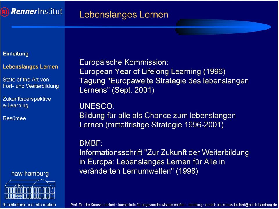 2001) UNESCO: Bildung für alle als Chance zum lebenslangen Lernen (mittelfristige