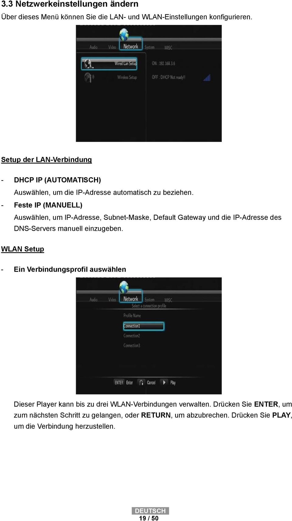 - Feste IP (MANUELL) Auswählen, um IP-Adresse, Subnet-Maske, Default Gateway und die IP-Adresse des DNS-Servers manuell einzugeben.