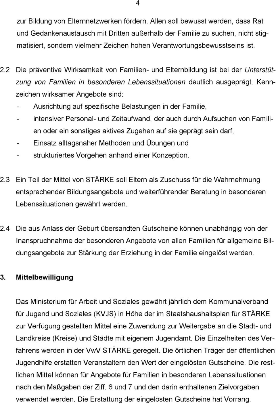 2 Die präventive Wirksamkeit von Familien- und Elternbildung ist bei der Unterstützung von Familien in besonderen Lebenssituationen deutlich ausgeprägt.