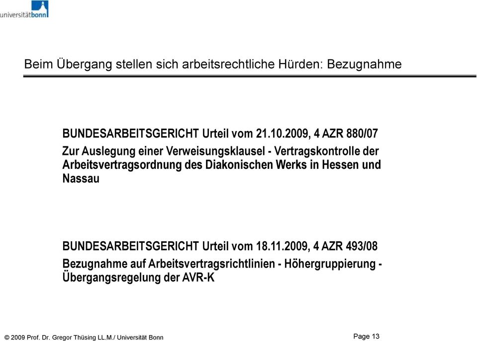 Arbeitsvertragsordnung des Diakonischen Werks in Hessen und Nassau BUNDESARBEITSGERICHT Urteil vom 18.