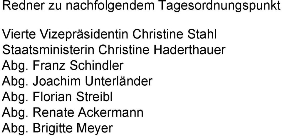 Christine Haderthauer Abg. Franz Schindler Abg.