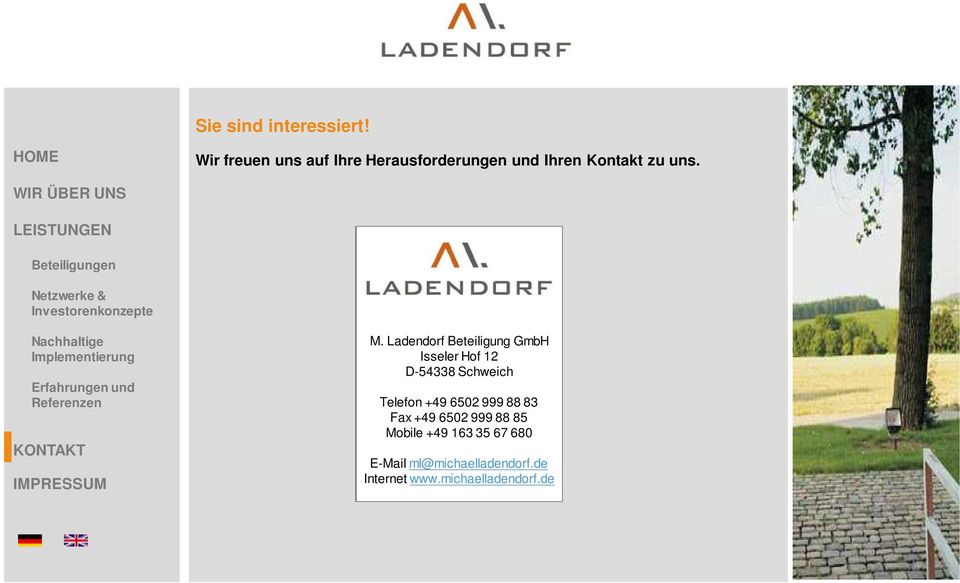 Ladendorf Beteiligung GmbH Isseler Hof 12 D-54338 Schweich Telefon +49