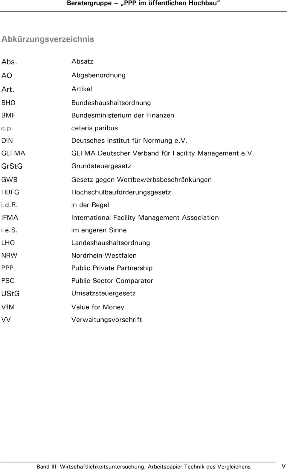 Facility Management Association im engeren Sinne Landeshaushaltsordnung Nordrhein-Westfalen Public Private Partnership Public Sector Comparator Umsatzsteuergesetz Value for
