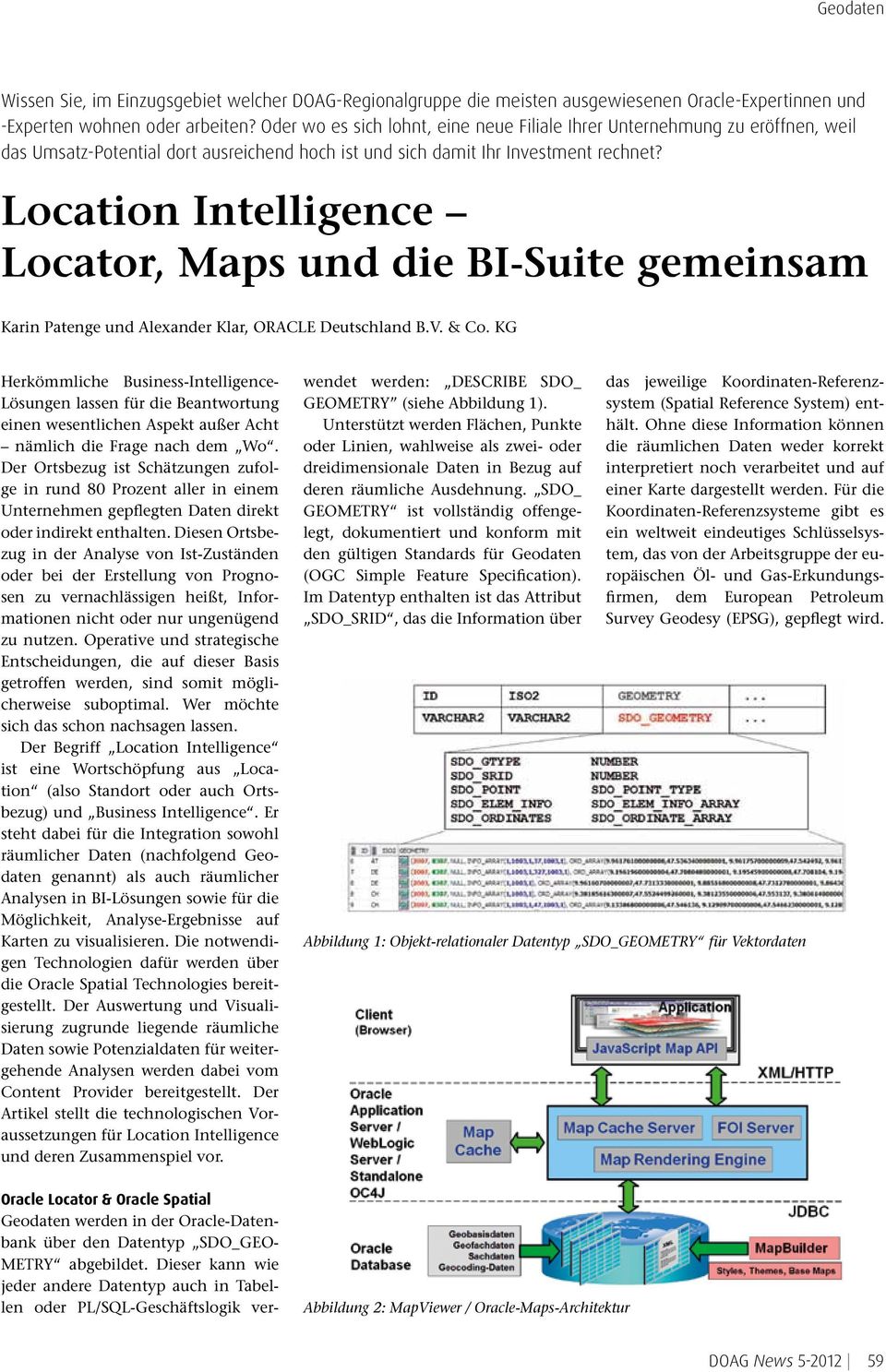 Location Intelligence Locator, Maps und die BI-Suite gemeinsam Karin Patenge und Alexander Klar, ORACLE Deutschland B.V. & Co.