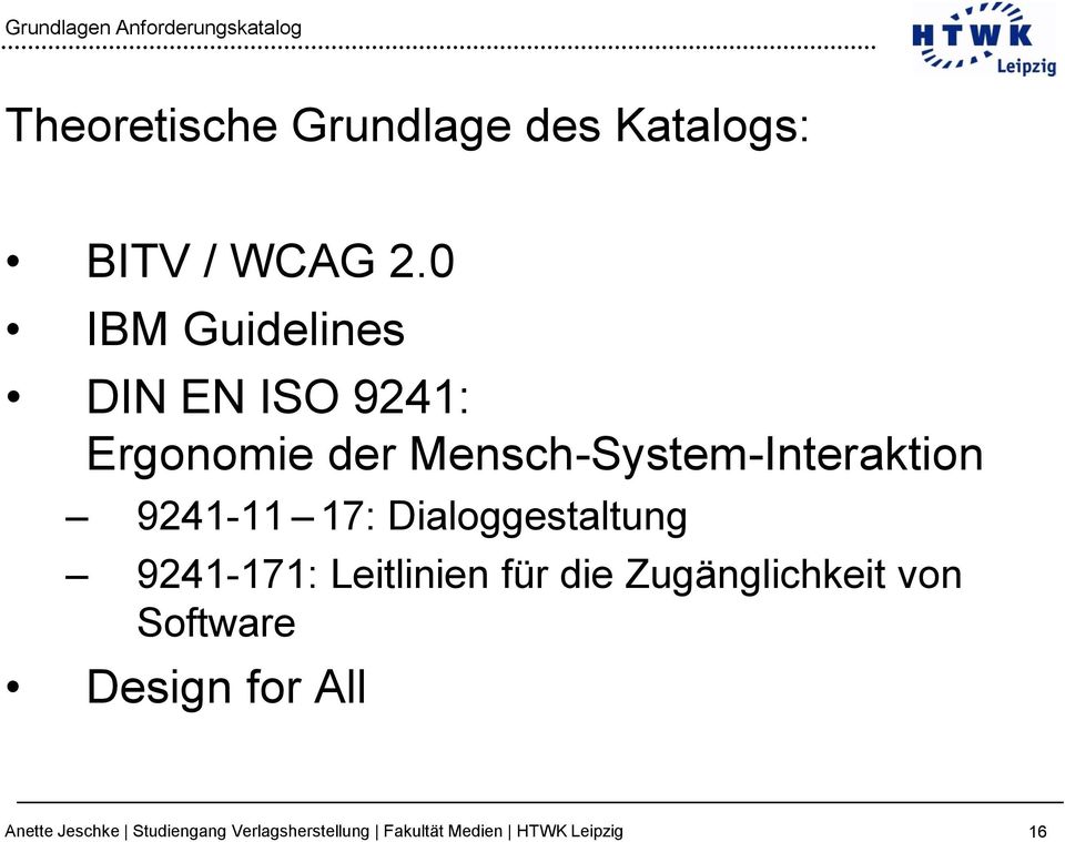 0 IBM Guidelines DIN EN ISO 9241: Ergonomie der