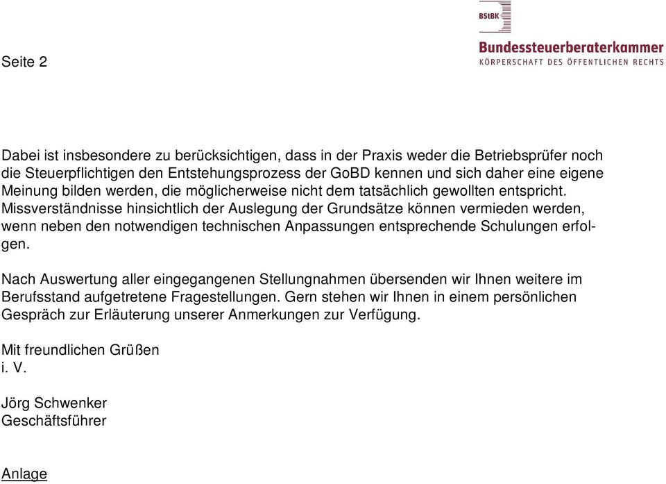 Missverständnisse hinsichtlich der Auslegung der Grundsätze können vermieden werden, wenn neben den notwendigen technischen Anpassungen entsprechende Schulungen erfolgen.