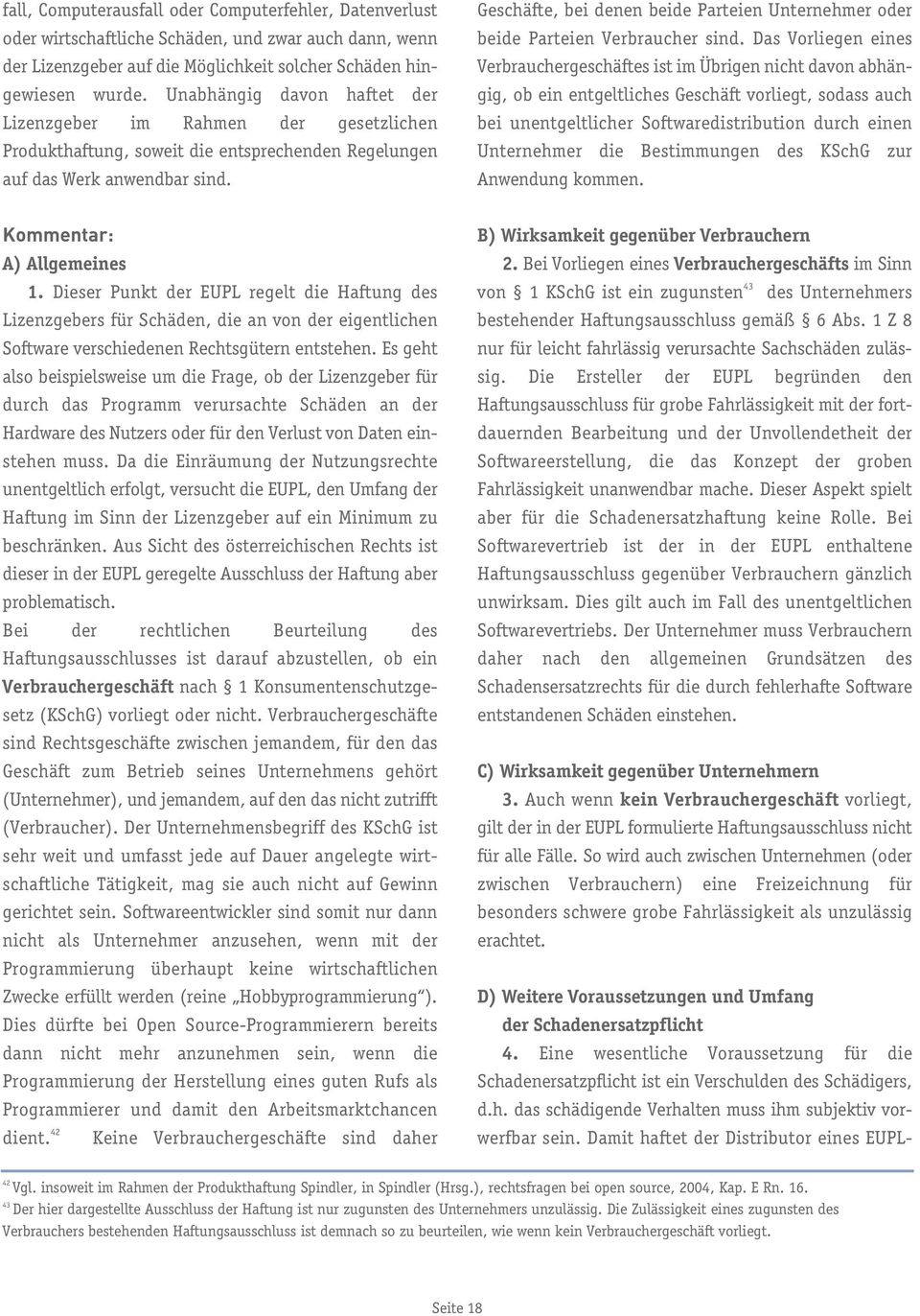 Geschäfte, bei denen beide Parteien Unternehmer oder beide Parteien Verbraucher sind.