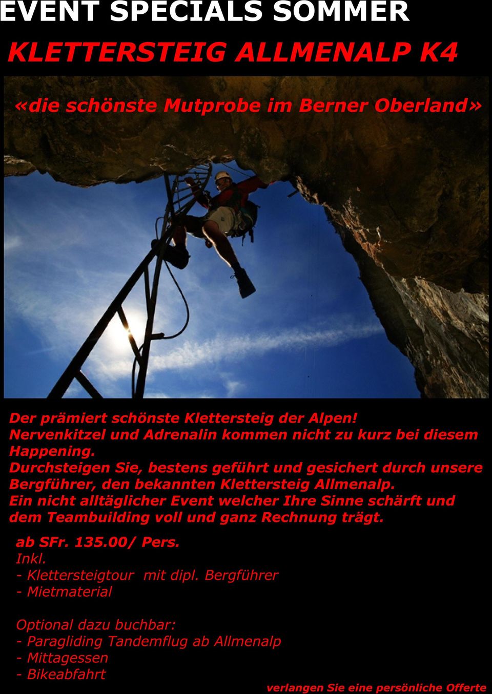 Durchsteigen Sie, bestens geführt und gesichert durch unsere Bergführer, den bekannten Klettersteig Allmenalp.