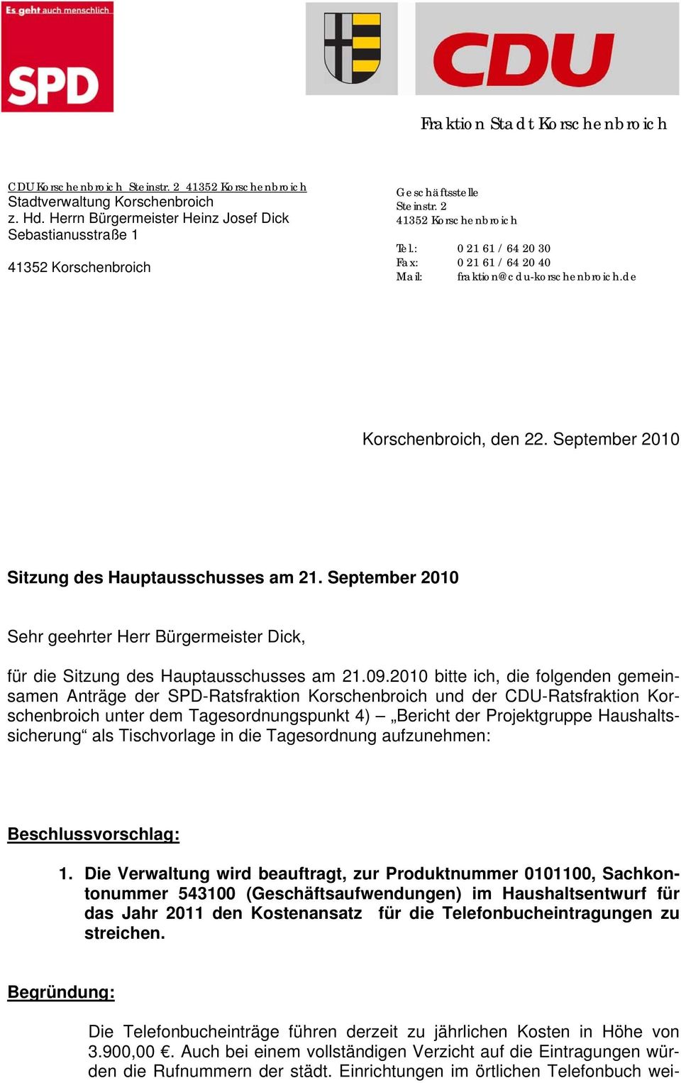 : 0 21 61 / 64 20 30 Fax: 0 21 61 / 64 20 40 Mail: fraktion@cdu-korschenbroich.de Korschenbroich, den 22. September 2010 Sitzung des Hauptausschusses am 21.