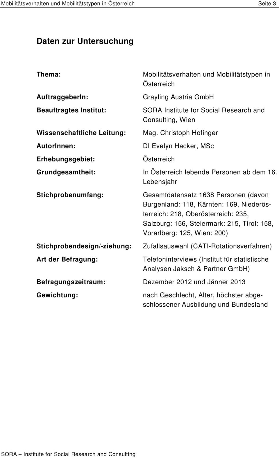 Christoph Hofinger DI Evelyn Hacker, MSc Österreich Grundgesamtheit: In Österreich lebende Personen ab dem 16.