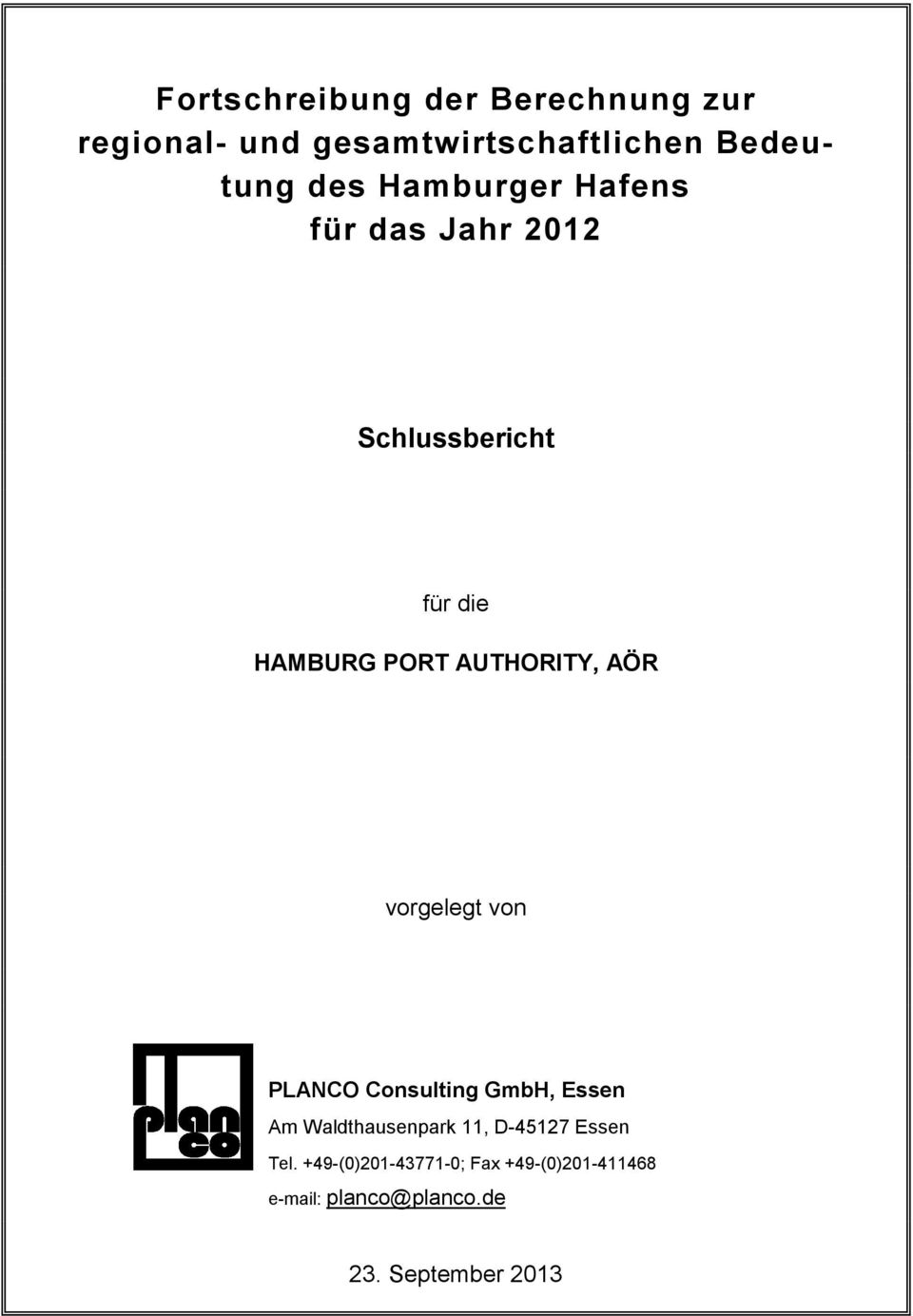 vorgelegt von PLANCO Consulting GmbH, Essen Am Waldthausenpark 11, D-45127 Essen Tel.