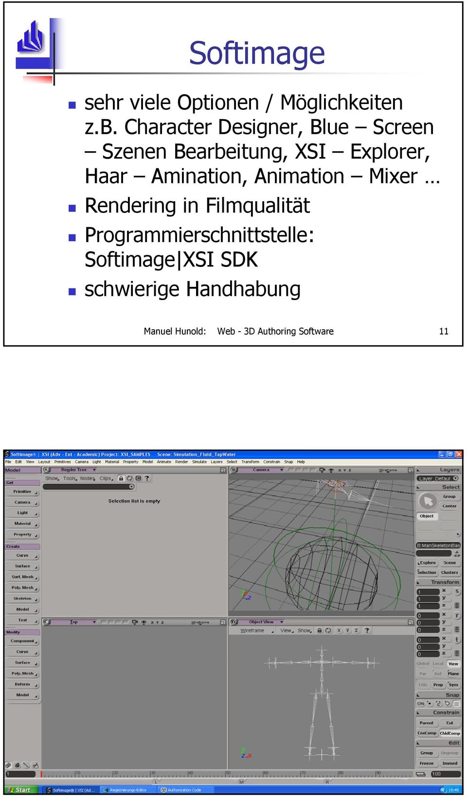 Animation Mixer Rendering in Filmqualität Programmierschnittstelle: Softimage XSI