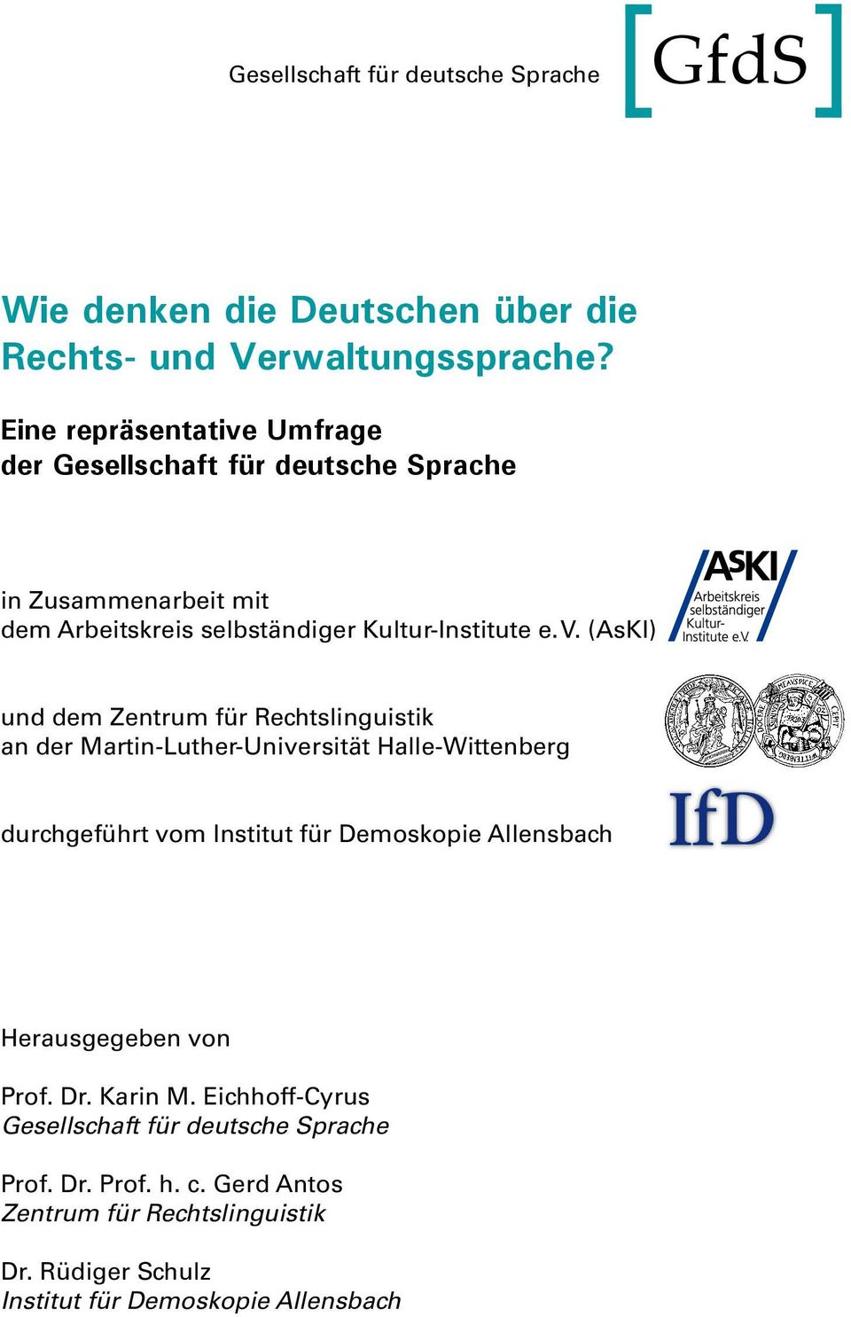Umfrage der Gesellschaft für deutsche Sprache in Zusammenarbeit mit dem Arbeitskreis selbständiger Kultur-Institute e.v.