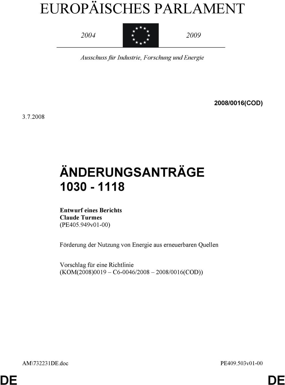 2008 ÄNRUNGSANTRÄGE 1030-1118 Entwurf eines Berichts Claude Turmes (PE405.