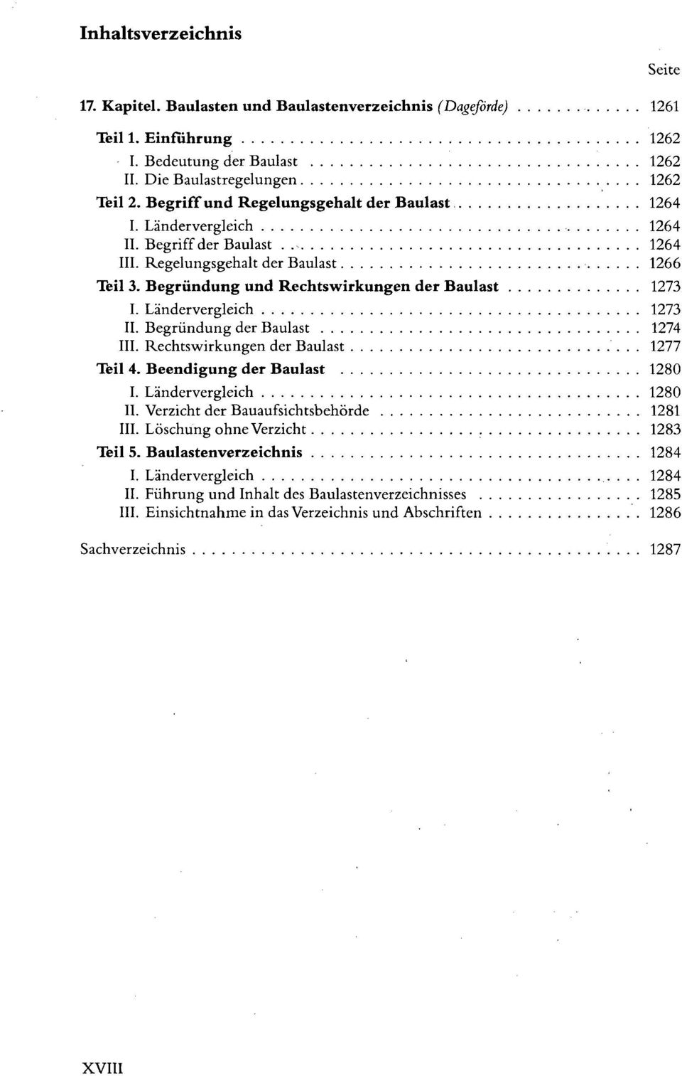 Ländervergleich 1273 II. Begründung der Baulast 1274 III. Rechtswirkungen der Baulast 1277 Teil 4. Beendigung der Baulast 1280 I. Ländervergleich 1280 II.