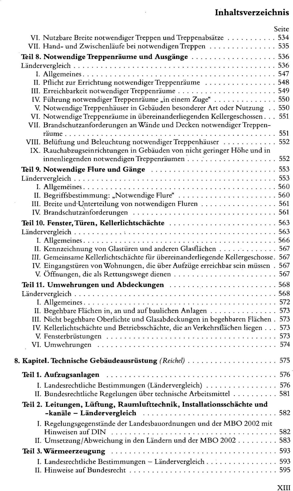 Notwendige Treppenhäuser in Gebäuden besonderer Art oder Nutzung.. 550 VI. Notwendige Treppenräume in übereinanderliegenden Kellergeschossen... 551 VII.