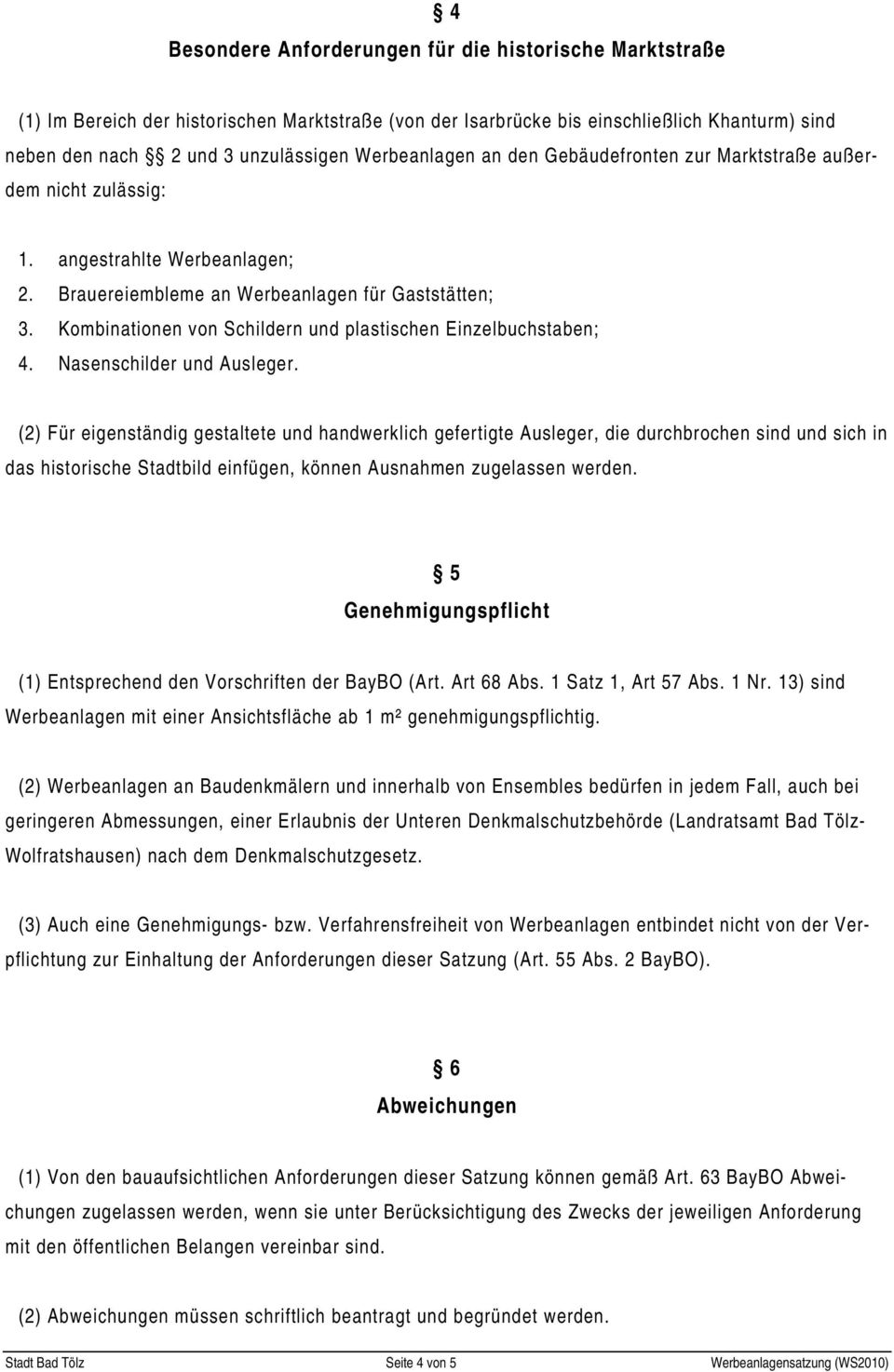 Kombinationen von Schildern und plastischen Einzelbuchstaben; 4. Nasenschilder und Ausleger.