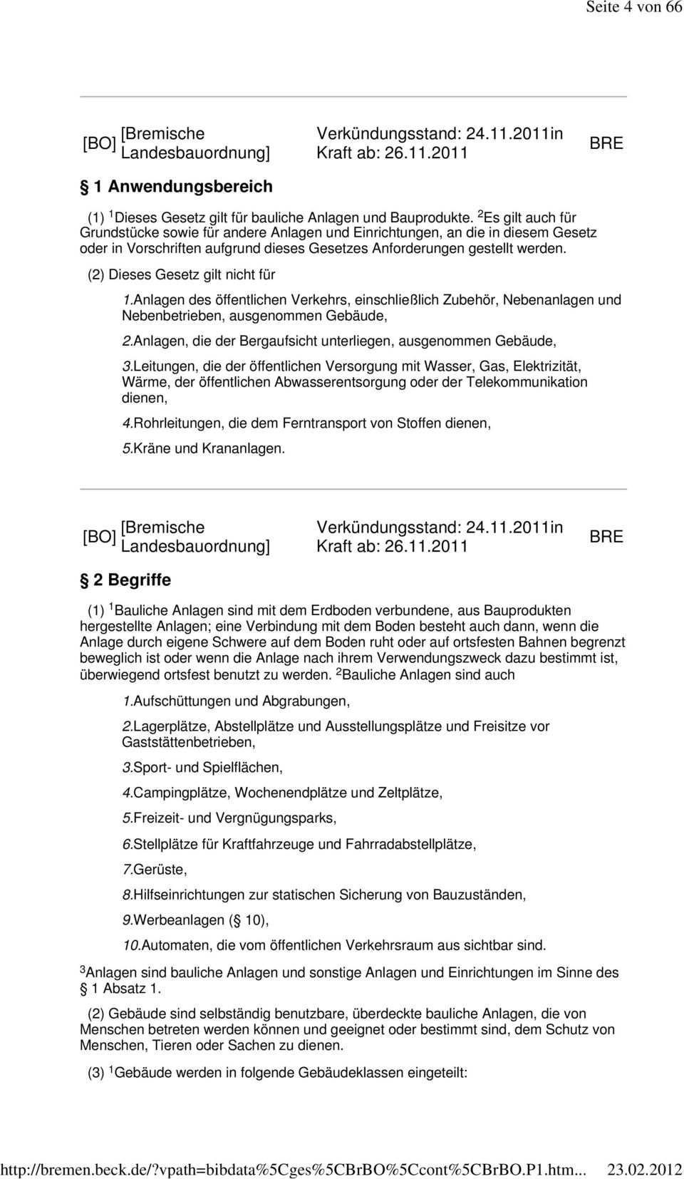 (2) Dieses Gesetz gilt nicht für 1.Anlagen des öffentlichen Verkehrs, einschließlich Zubehör, Nebenanlagen und Nebenbetrieben, ausgenommen Gebäude, 2.