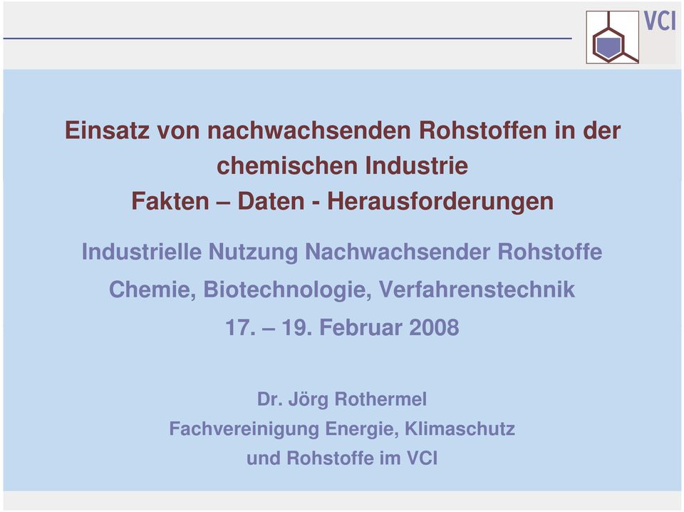 Rohstoffe Chemie, Biotechnologie, Verfahrenstechnik 17. 19.