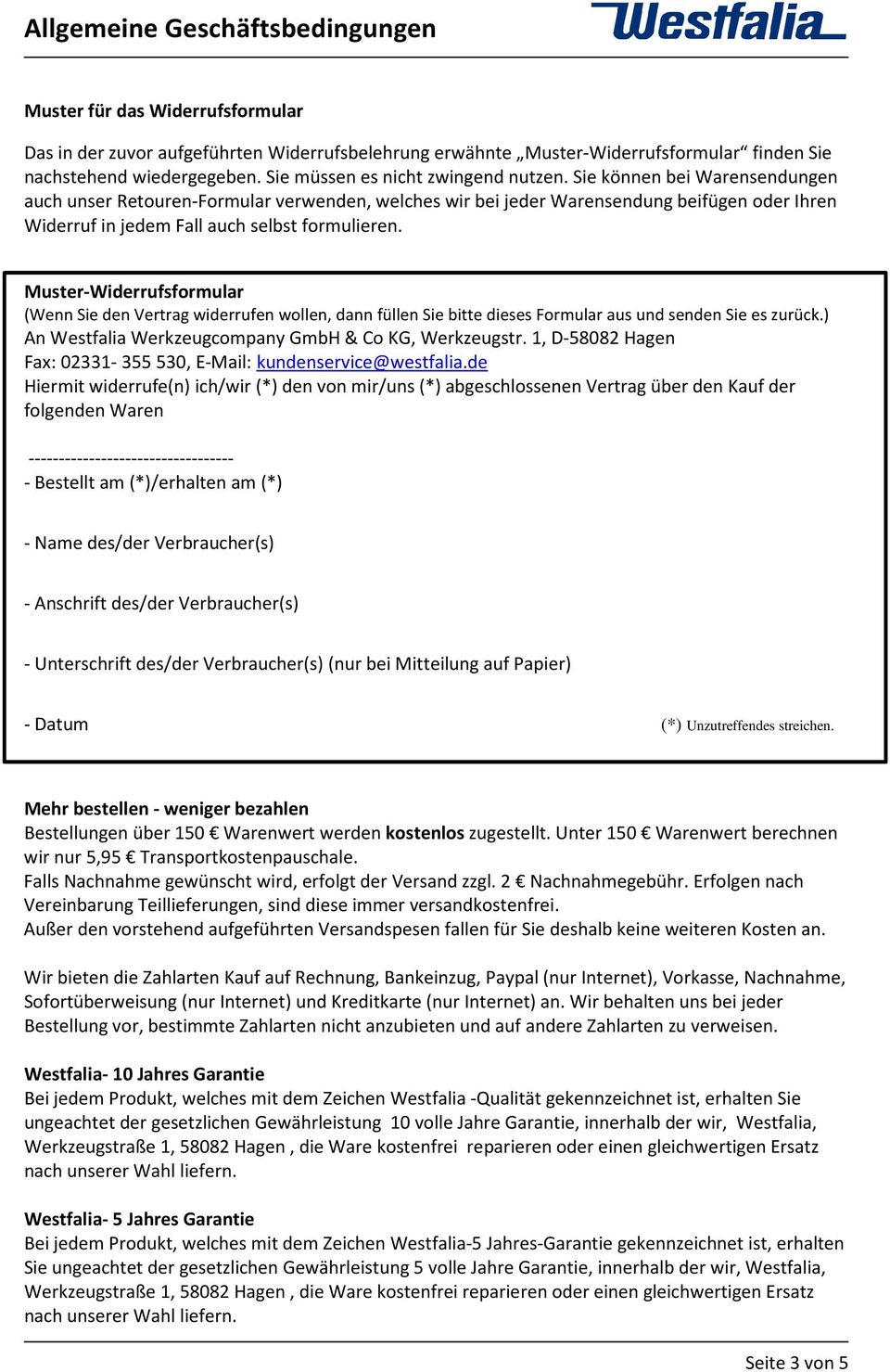 Muster-Widerrufsformular (Wenn Sie den Vertrag widerrufen wollen, dann füllen Sie bitte dieses Formular aus und senden Sie es zurück.) An Westfalia Werkzeugcompany GmbH & Co KG, Werkzeugstr.