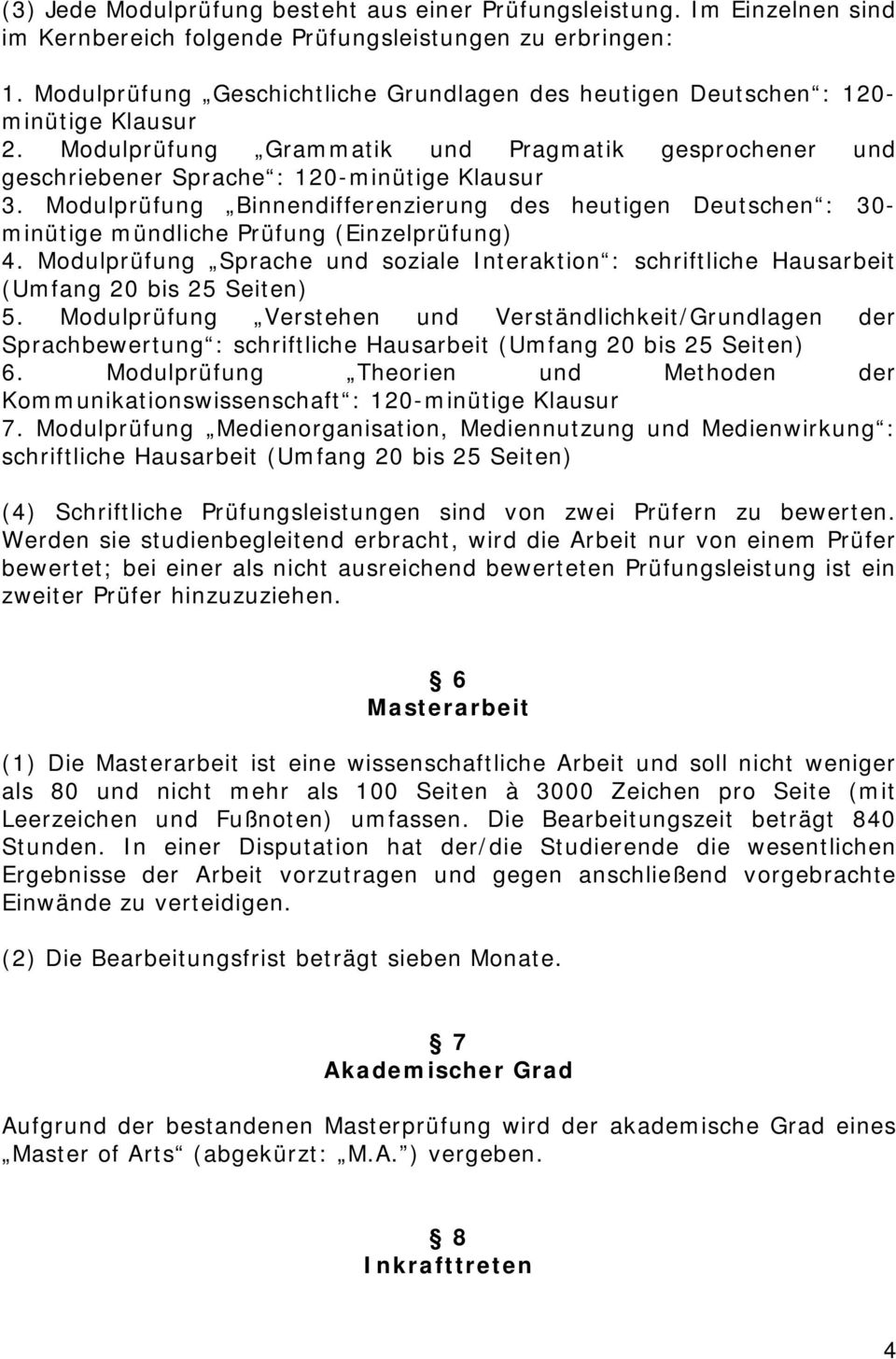 Modulprüfung Binnendifferenzierung des heutigen Deutschen : 30- minütige mündliche Prüfung (Einzelprüfung) 4.
