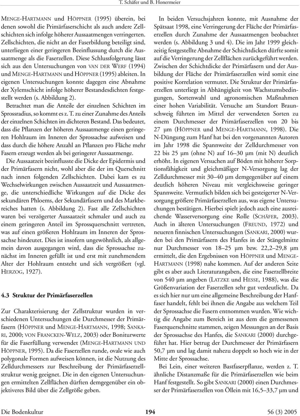 Diese Shlussfolgerung lässt sih us den Untersuhungen von VAN DER WERF (1994) und MENGE-HARTMANN und HÖPPNER (1995) leiten.