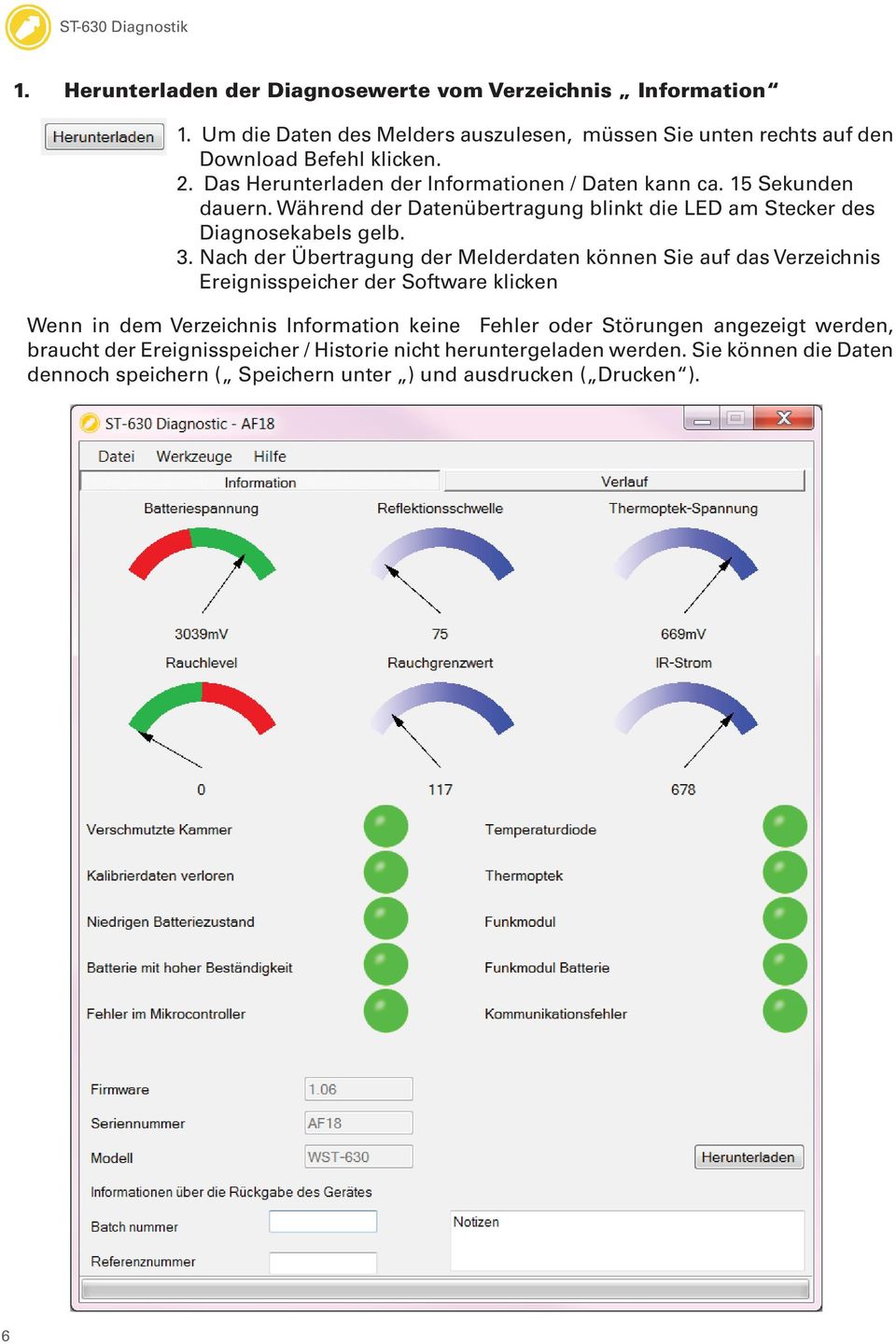 Nach der Übertragung der Melderdaten können Sie auf das Verzeichnis Ereignisspeicher der Software klicken Wenn in dem Verzeichnis Information keine Fehler oder