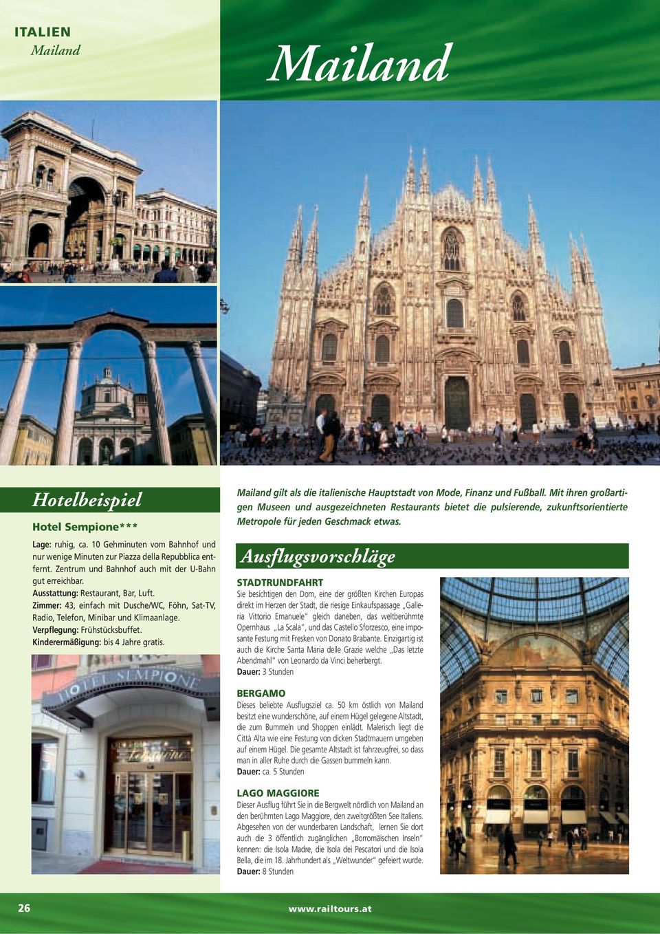 Mailand gilt als die italienische Hauptstadt von Mode, Finanz und Fußball.