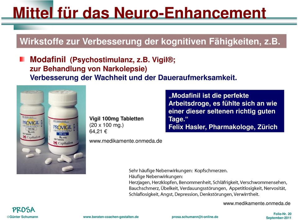 Felix Hasler, Pharmakologe, Zürich Sehr häufige Nebenwirkungen: Kopfschmerzen.
