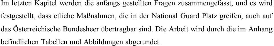 Platz greifen, auch auf das Österreichische Bundesheer übertragbar sind.