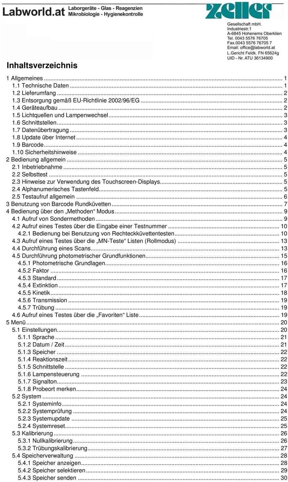 1 Inbetriebnahme... 5 2.2 Selbsttest... 5 2.3 Hinweise zur Verwendung des Touchscreen-Displays... 5 2.4 Alphanumerisches Tastenfeld... 5 2.5 Testaufruf allgemein.