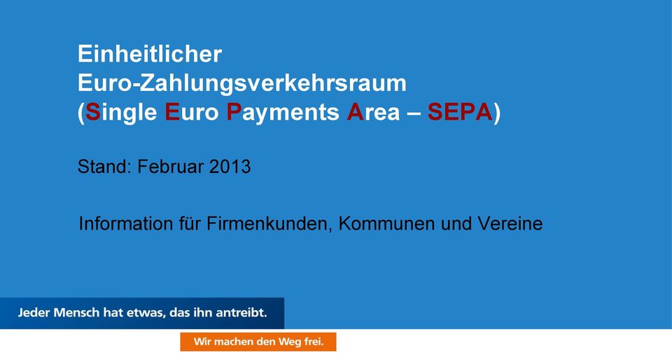 Euro Payments Area SEPA) Stand:
