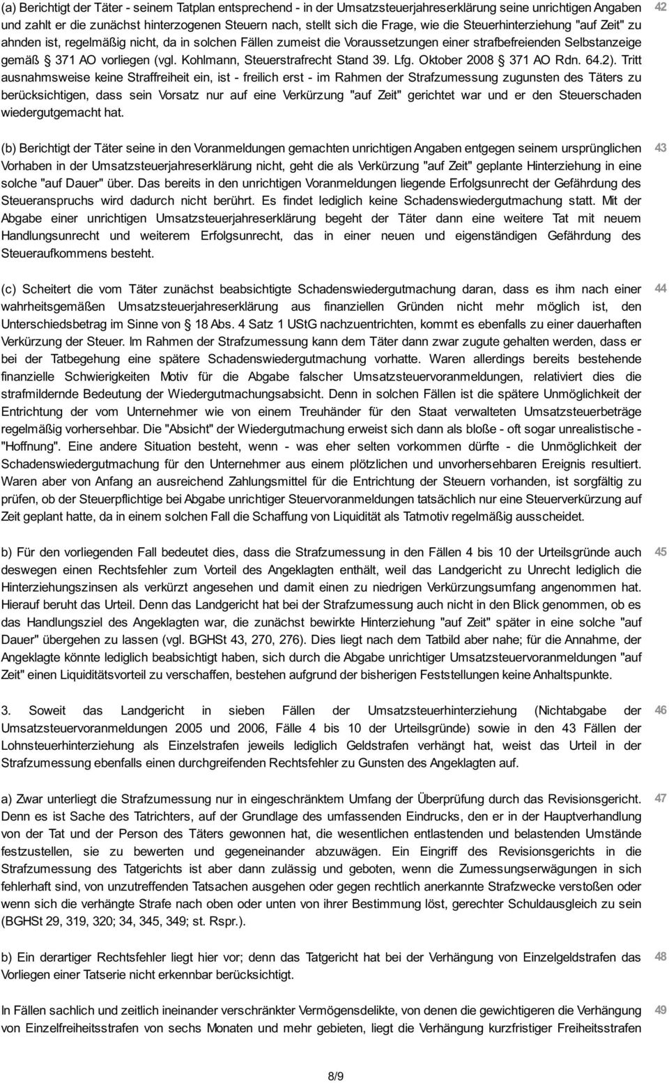 Kohlmann, Steuerstrafrecht Stand 39. Lfg. Oktober 2008 371 AO Rdn. 64.2).