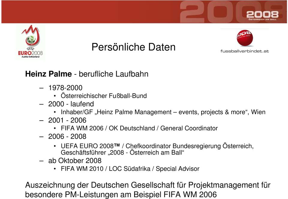 Chefkoordinator Bundesregierung Österreich, Geschäftsführer 2008 - Österreich am Ball ab Oktober 2008 FIFA WM 2010 / LOC Südafrika