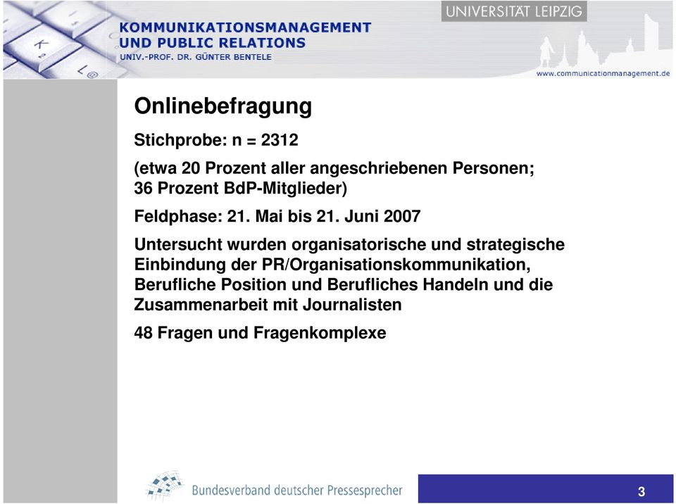 Juni 2007 Untersucht wurden organisatorische und strategische Einbindung der